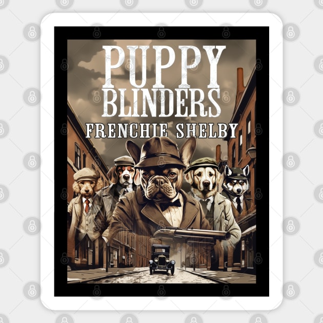 Puppy Blinders: Frenchie Shelby Sticker by DreaminBetterDayz